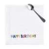 Serviette L 45 X B 45cm HAPPY BIRTHDAY In Weiß 2 Serviette L 45 X B 45cm HAPPY BIRTHDAY In Weiß -Butlers butlers serviette l 45 x b 45cm happy birthday in weiss